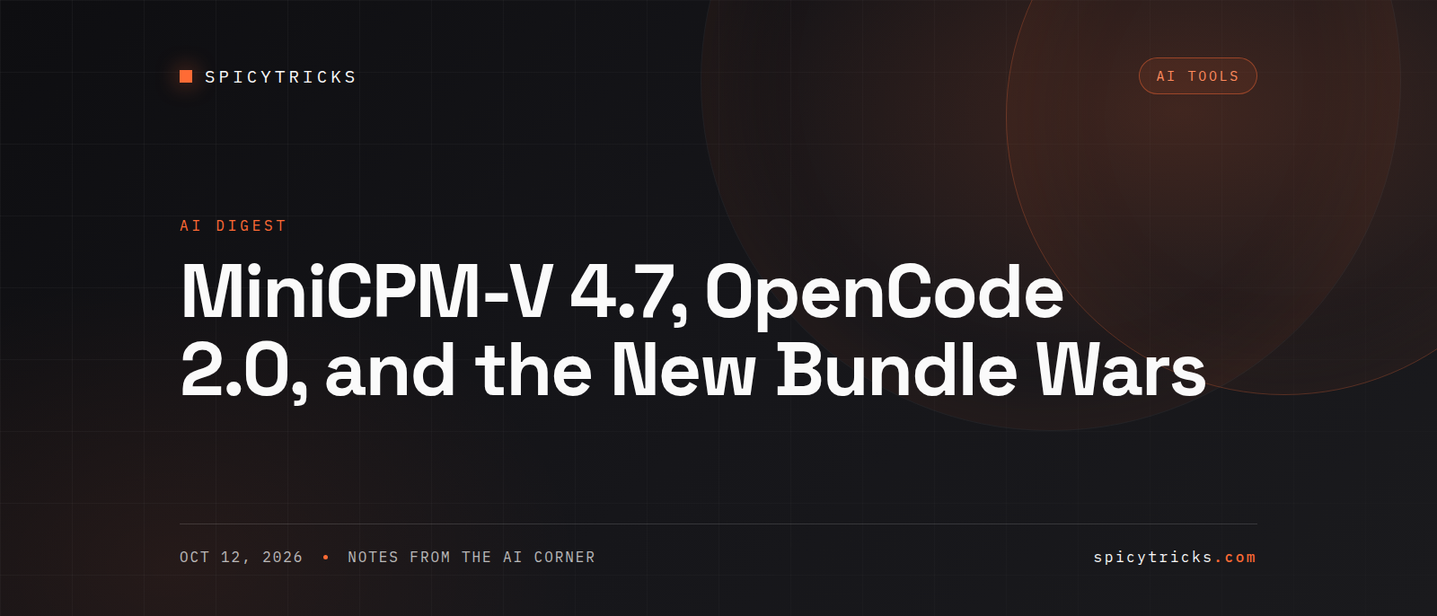 MiniCPM-V 4.7, OpenCode 2.0, and the New Bundle Wars